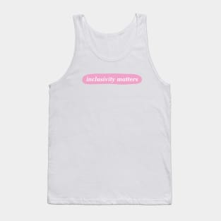 Inclusivity Matters - Inclusive Tank Top